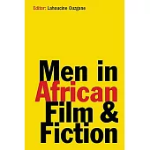 Men in African Film & Fiction