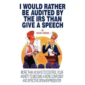 I Would Rather Be Audited by the IRS Than Give a Speech