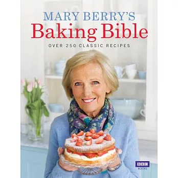 Mary Berry’s Baking Bible: Over 250 Classic Recipes