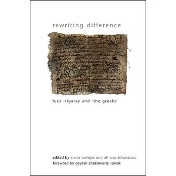Rewriting Difference: Luce Irigaray and ’the Greeks’