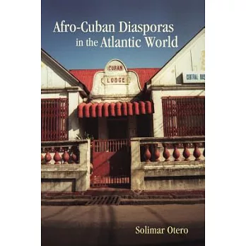 Afro-Cuban Diasporas in the Atlantic World