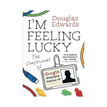 I’m Feeling Lucky-The Confessions of Google Employee Number 59