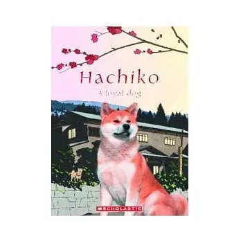 Hachiko : a loyal dog /