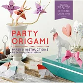 Party Origami: Paper & Instructions for 14 Party Decorations