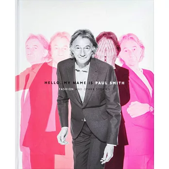 Hello, My Name Is Paul Smith: Fashion and Other Stories
