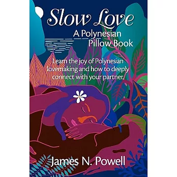 Slow Love: A Polynesian Pillow Book