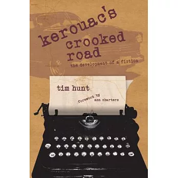 Kerouac’s Crooked Road: The Development of a Fiction