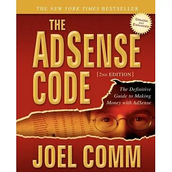 The Adsense Code A Strategy: What Google Never Told You About Making Money with Adsense