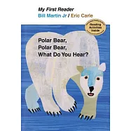 My First Reader Polar Bear, Polar Bear, What Do You Hear?