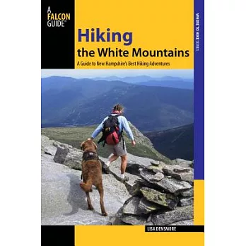 Hiking the White Mountains: A Guide to 39 of New Hampshire’s Best Hiking Adventures
