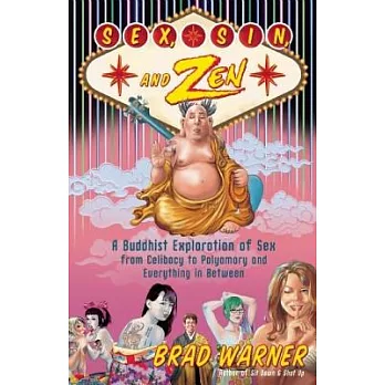 Sex, Sin, and Zen: A Buddhist Exploration of Sex from Celibacy to Polyamory and Everything in Between