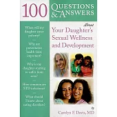 100 Questions & Answers About Your Daughter’s Sexual Wellness and Development