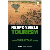 Responsible Tourism: Critical Issues for Conservation and Development