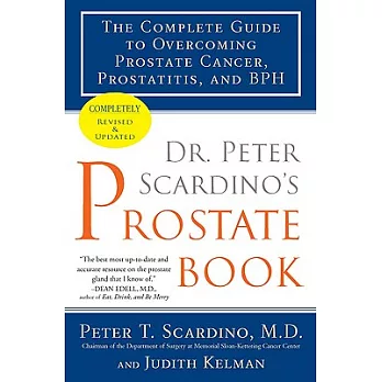 Dr. Peter Scardino’s Prostate Book: The Complete Guide to Overcoming Prostate Cancer, Prostatitis, and BPH