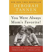 You Were Always Mom’s Favorite!: Sisters in Conversation Throughout Their Lives
