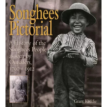 Songhees Pictorial: A History of the Songhees People As Seen by Outsiders, 1790-1912