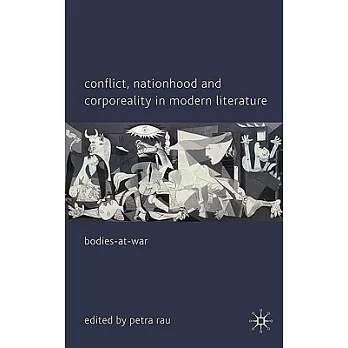 Conflict, Nationhood and Corporeality in Modern Literature: Bodies-at-War