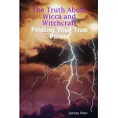 The Truth About Wicca and Witchcraft