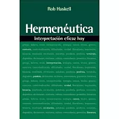 Hermeneutica/ Hermeneutics: Interpretacion Eficaz Hoy / Effective Interpretation Today