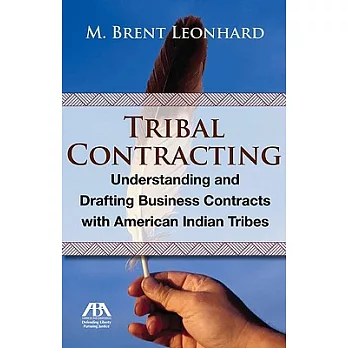 Tribal Contracting: Understanding and Drafting Business Contracts With American Indian Tribes