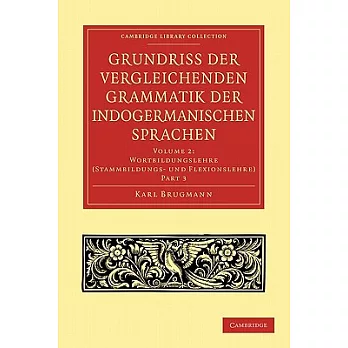 Grundriss Der Vergleichenden Grammatik Der Indogermanischen Sprachen: Wortbildungslehre (Stammbildungs- Und Flexionslehre)