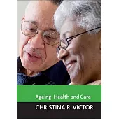 Ageing, Health and Care