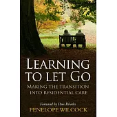Learning to Let Go: Making the Transition into Residential Care