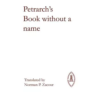 Petrarch’s Book Without a Name: A Translation of the Liber Sine Nomine