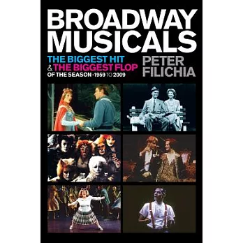 Broadway Musicals: The Biggest Hit and the Biggest Flop of the Season - 1959 to 2009