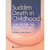 Sudden Death in Childhood: Support for the Bereaved Family