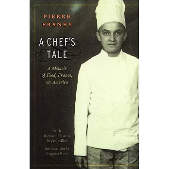 A Chef’s Tale: A Memoir of Food, France, and America
