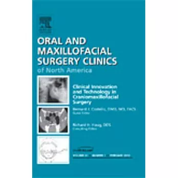 Clinical Innovation and Technology in Craniomaxillofacial Surgery, an Issue of Oral and Maxillofacial Surgery Clinics