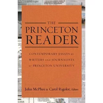 The Princeton Reader: Contemporary Essays by Writers and Journalists at Princeton University