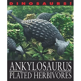 Ankylosaurus and other armored and plated herbivores