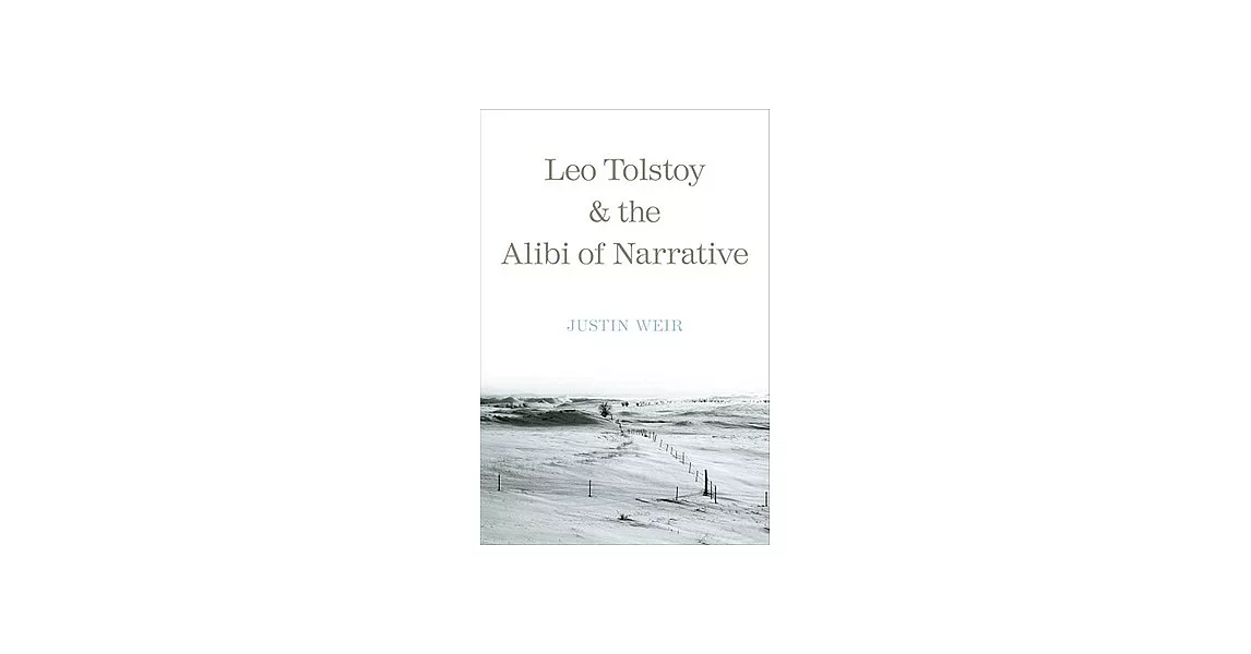 Leo Tolstoy and the Alibi of Narrative | 拾書所