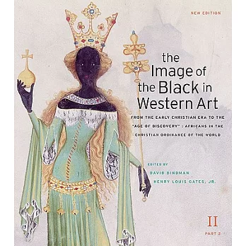 The Image of the Black in Western Art: From the Early Christian Era to the ＂Age of Discovery＂: Africans in the Christian Ordinan