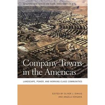 Company Towns in the Americas: Landscape, Power, and Working-Class Communities
