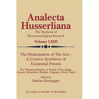 The Orchestration of the Arts -- A Creative Symbiosis of Existential Powers: The Vibrating Interplay of Sound, Color, Image, Gesture, Movement, Rhythm