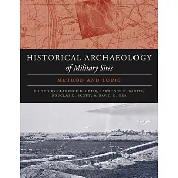 Historical Archaeology of Military Sites: Method and Topic