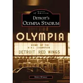 Detroit’s Olympia Stadium