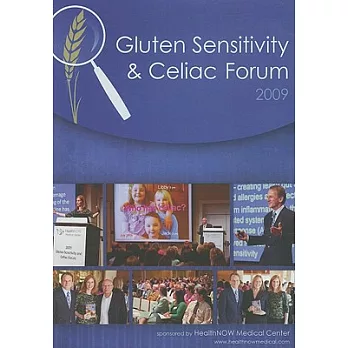 Gluten Sensitivity & Celiac Forum 2009