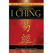 The Complete I Ching: The Definitive Translation by Taoist Master Alfred Huang