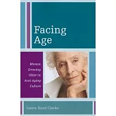 Facing Age: Women Growing Olderpb