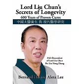 Lord Liu Chun’s Secrets of Longevity: 600 Years of Proven Cures