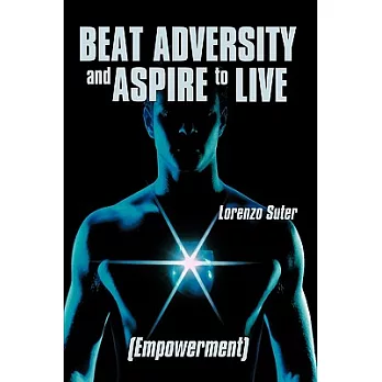 Beat Adversity and Aspire to Live: Empowerment