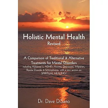 Holistic Mental Health- Revised: A Comparison of Traditional and Alternative Treatments for Mental Disorders