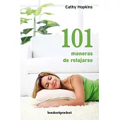 101 maneras de relajarse / 101 Shortcuts to Relaxation