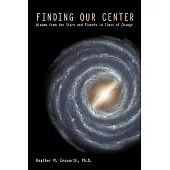 Finding Our Center: An Astrological and Cosmological View of Our Time