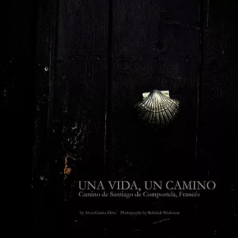 Una Vida, Un Camino / One Life, One Path: Camino De Santiago De Compostela, Frances / Road of Santiago of Compostela, French