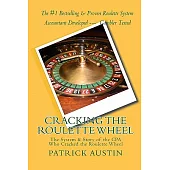 Cracking the Roulette Wheel: The System & Story of the CPA Who Cracked the Roulette Wheel